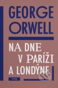 Na dne v Paríži a Londýne - George Orwell, Premedia, 2021