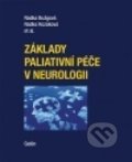 Základy paliativní péče v neurologii - Radka Bužgová, Radka Kozáková, 2012