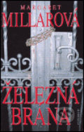 Kniha: Železná brána (Margaret Millar). Vyšehrad, 2004