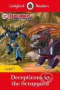 Transformers: Decepticons in the Scrapyard- Ladybird Readers Level 1, Penguin Books, 2018