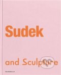 Kniha: Sudek and Sculpture (Hana Buddeus). Ústav dějin umění Akademie věd, 2020