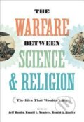 Kniha: The Warfare between Science and Religion : The Idea That Wouldn´t Die (Jeff Hardin)