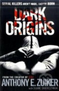 Dark Origins - Anthony E. Zuiker, Penguin Books, 2009