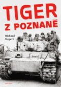 Tiger z Poznaně - Richard Siegert, Naše vojsko CZ, 2021