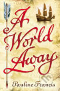 Kniha: A World Away (Pauline Francis). Usborne, 2008