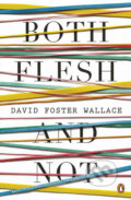 Kniha: Both Flesh And Not (David Wallace Foster)