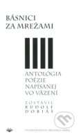 Básnici za mrežami - Rudolf Dobiáš, Vydavateľstvo Michala Vaška, 2010