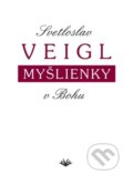 Myšlienky v Bohu - Svetloslav Veigl, Vydavateľstvo Michala Vaška, 2010