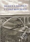 Kniha: Silnice a dálnice v České republice (Agentura Lucie). Agentura Lucie, 2009