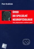 Úvod do speciální neurofyziologie - Petr Králíček, Galén, 2011