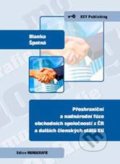 Přeshraniční a nadnárodní fúze obchodních společností z ČR a dalších členských států EU - Blanka Špatná, Key publishing, 2010