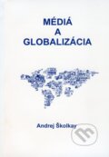 Médiá a globalizácia - Andrej Školkay, Andrej Školkay, 2009