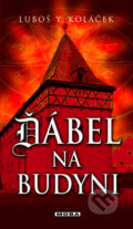 Kniha: Ďábel na Budyni (Luboš Y. Koláček). Moba, 2010