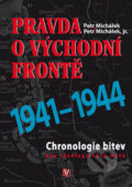Pravda o východní frontě 1941 - 1944 - Petr Michálek, 2010