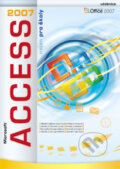 Microsoft Access 2007 nejen pro školy - Hana Šedová, Computer Media, 2010