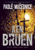 Padlé mučednice - Ken Bruen, 2010