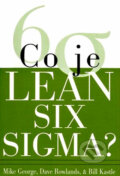 Co je Lean Six Sigma - Mike George a kolektív, SC&C Partner