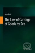 The Law of Carriage of Goods by Sea - Arun Kasi, Springer London, 2021
