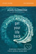 Kniha: Get Your Life Back: Study Guide (John Eldredge)