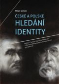 České a polské hledání identity - Milan Scholz, Masarykův ústav AV ČR, 2021