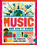 Music and How it Works, Dorling Kindersley, 2020