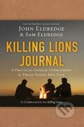 Kniha: Killing Lions Journal (John Eldredge a Samuel Eldredge). Thomas Nelson Publishers, 2014