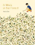 Walk in the Forest - Maria Dek, 2017