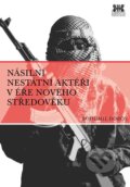 Násilní nestátní aktéři v éře nového středověku - Bohumil Doboš, 2021