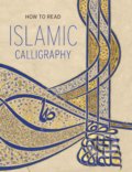 Kniha: How to Read Islamic Calligraphy (Maryam Ekhtiar). Metropolitan Museum of Art, 2018