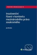 Insolvenční řízení v kontextu mezinárodního práva soukromého - Jan Brodec, Wolters Kluwer ČR, 2020