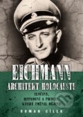 Eichmann: Architekt holocaustu - Roman Cílek, 2021