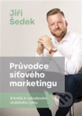 Průvodce síťového marketingu - Jiří Šedek, Backstage Books, 2021