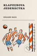 Klapzubova jedenáctka - Eduard Bass, Edice knihy Omega, 2021