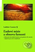 Ľudové misie a obnova farnosti - Ladislav Csontos, Universitas Tyrnaviensis - Facultas Theologica, 2017