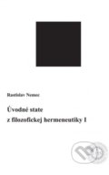 Úvodné state z filozofickej hermeneutiky I - Rastislav Nemec, Universitas Tyrnaviensis - Facultas Theologica, 2015