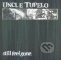 Uncle Tupelo: Still Feel Gone - Uncle Tupelo, 2016