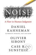 Noise - Daniel Kahneman, Olivier Sibony, Cass R. Sunstein, 2021