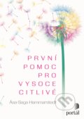 Kniha: První pomoc pro vysoce citlivé (Asa Saga Hammarstedt). Portál, 2021