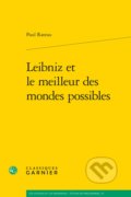 Leibniz et le meilleur des mondes possibles - Paul Rateau, Classiques Garnier, 2015