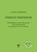 STIMULY EXISTENCIE - Daniel Domorák,, Encyklopedický ústav SAV, Veda, 2020