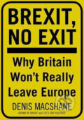 Kniha: Brexit, No Exit (Denis MacShane). Bloomsbury, 2017