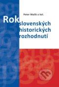 Rok slovenských historických rozhodnutí - Peter Mulík, Matica slovenská, 2021
