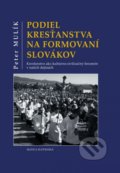 Podiel kresťanstva na formovaní Slovákov - Peter Mulík, Matica slovenská, 2021