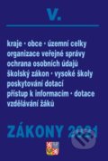 Kniha: Zákony V/2021 Veřejná správa, Školy (Poradce s.r.o.). Poradce s.r.o., 2021