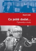 Co ještě dodat... - Karel Löbl, Masarykův ústav AV ČR, 2021