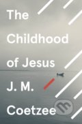 The Childhood of Jesus - J.M. Coetzee, Vintage, 2021