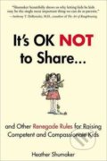 It&#039;s Ok Not to Share - Heather Shumaker, Penguin Books, 2012