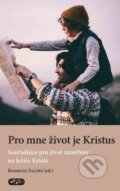 Kniha: Pro mne život je Kristus (Rodolfo Valdés). AXIS, 2020