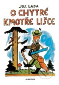 O chytré kmotře lišce - Josef Lada, Albatros CZ, 2021