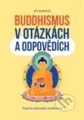 Buddhismus v otázkách a odpovědích - Vít Kuntoš, Astrologický institut, 2021